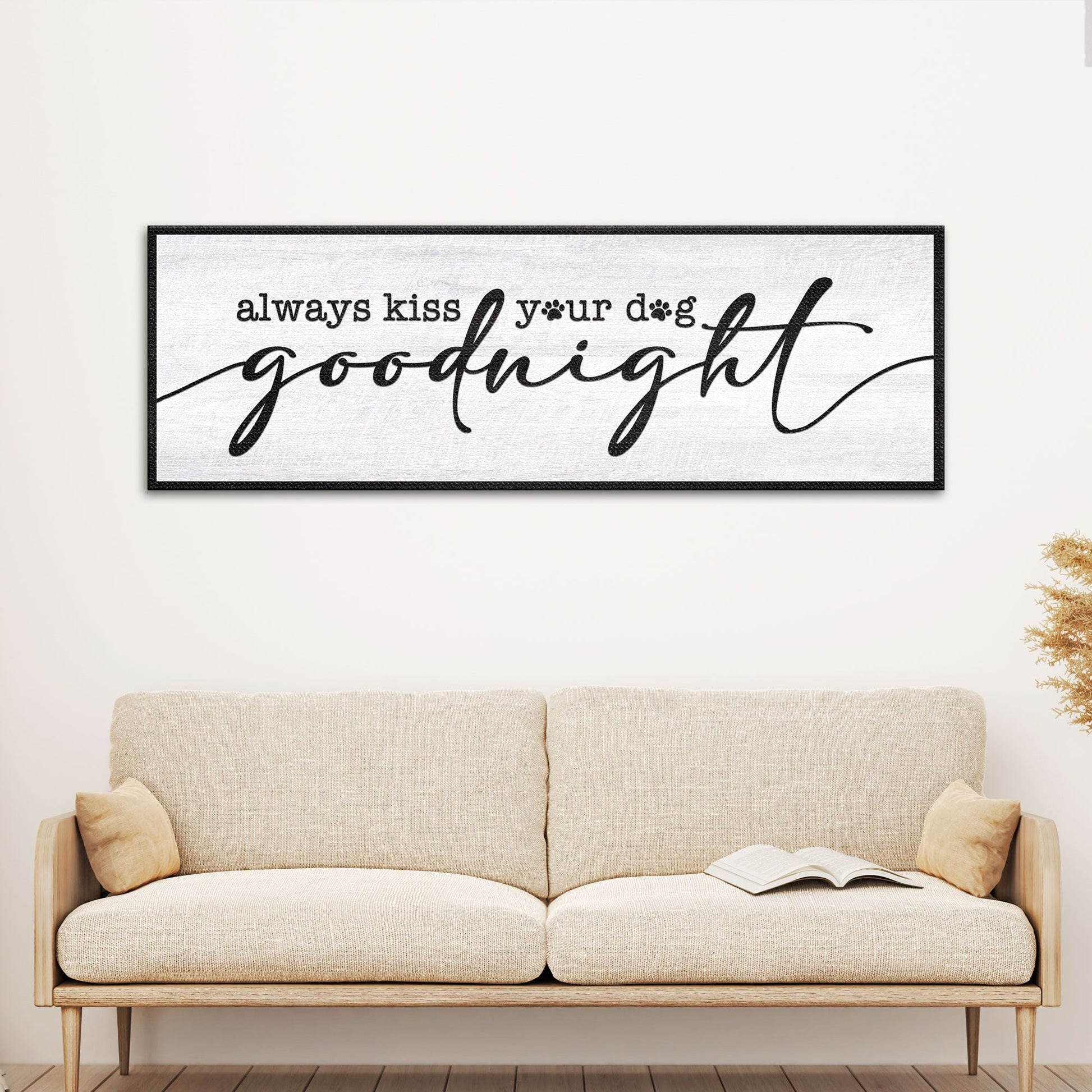 Always Kiss Your Dog Goodnight Sign II canvas with black frame by Tailored Canvases hanging on Tampa Home & Garden Store