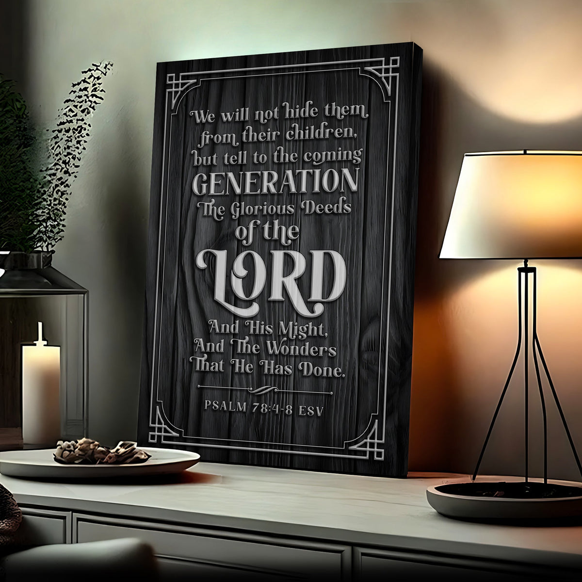 Tailored Canvases scripture sign canvas with dark wood grain and white text Psalm 78:4-8 ESV on Tampa Home & Garden Store