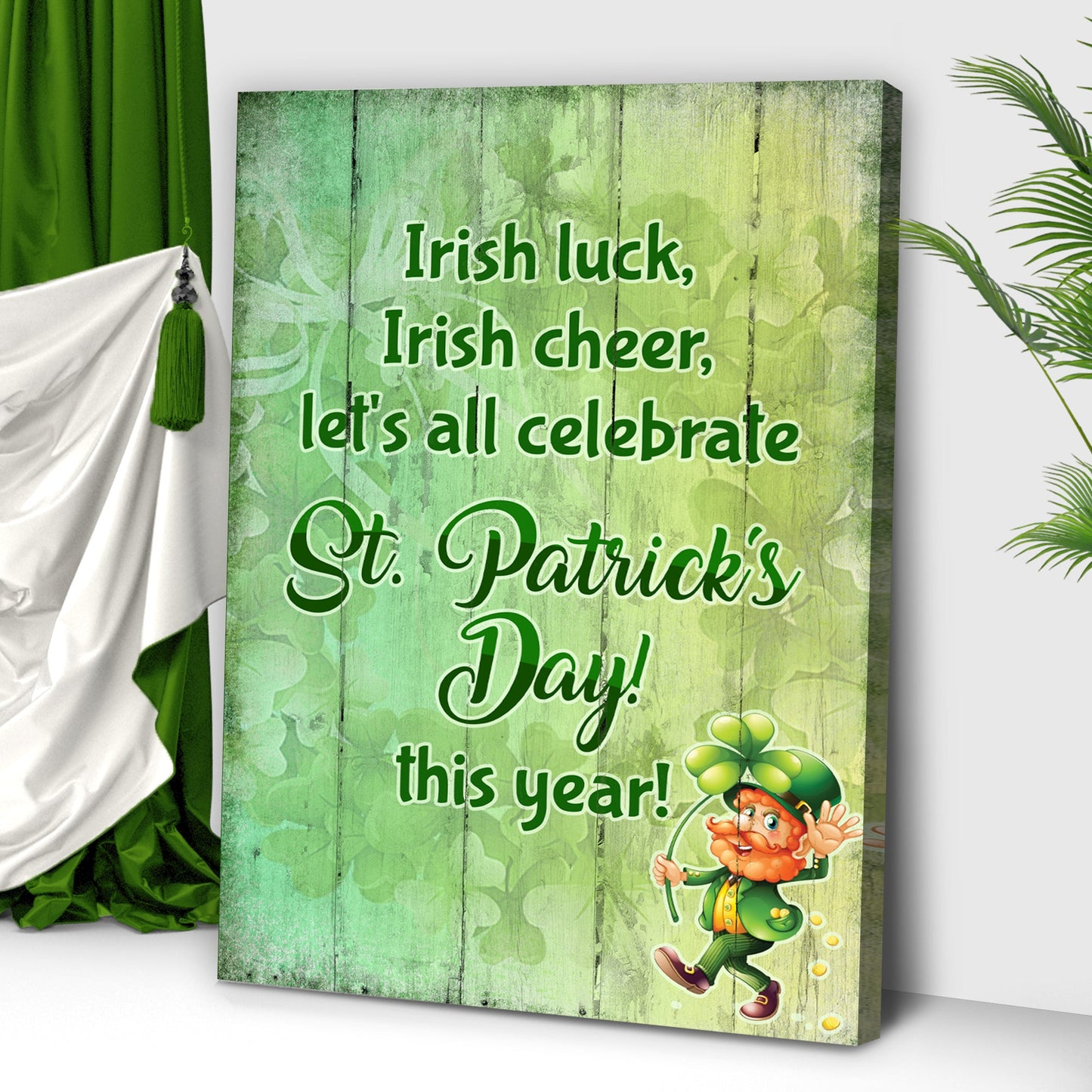 Tailored Canvases canvas sign Irish Luck Irish Cheer St Patrick's Day on green wood background on Tampa Home & Garden Store