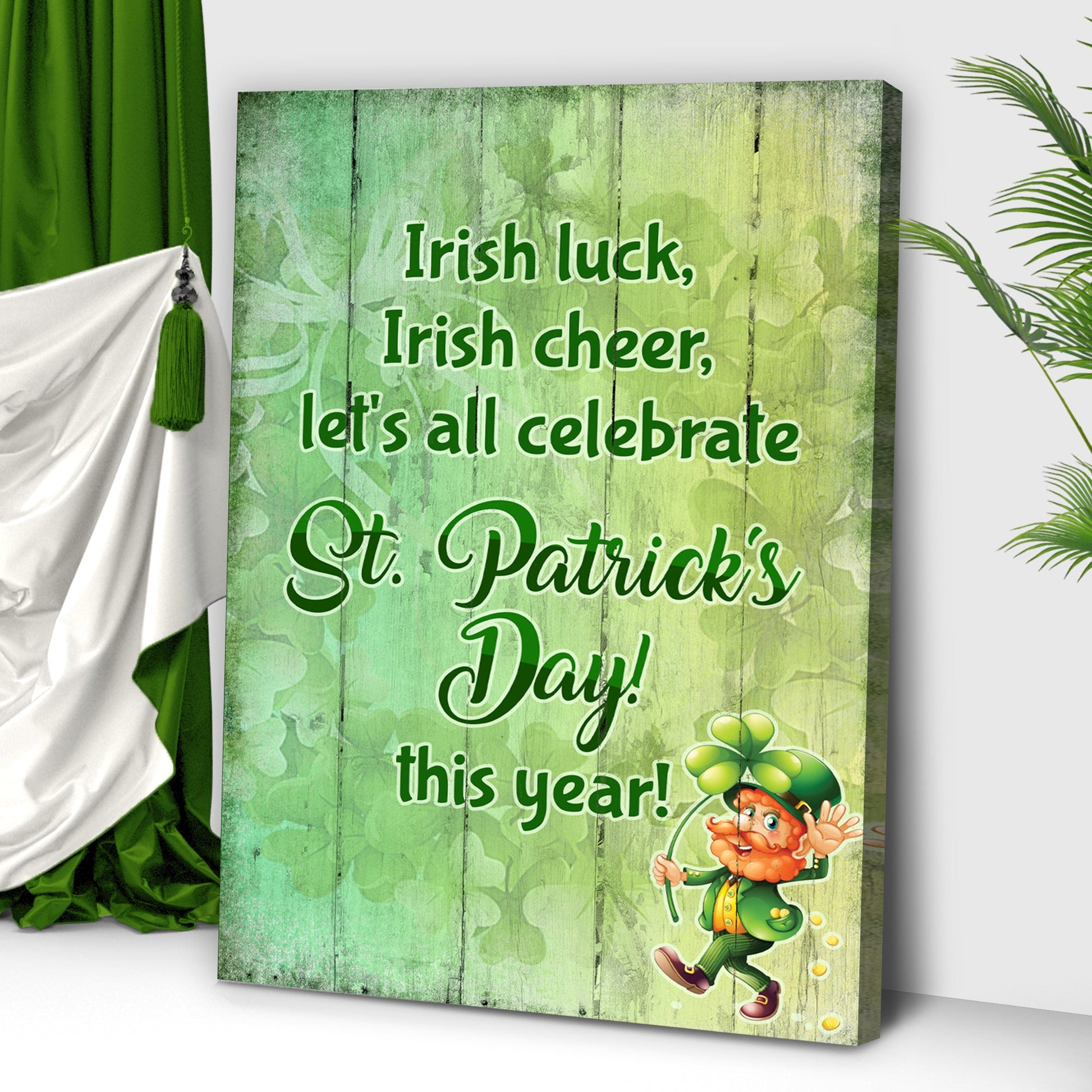 Tailored Canvases canvas sign Irish Luck Irish Cheer St Patrick's Day on green wood background on Tampa Home & Garden Store