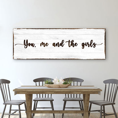 Canvas sign You, me, and the girls in script on whitewashed wood by Tailored Canvases on Tampa Home & Garden Store
