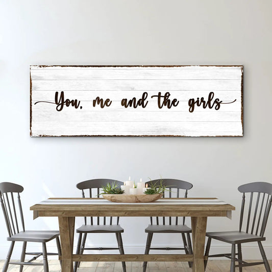 Canvas sign You, me, and the girls in script on whitewashed wood by Tailored Canvases on Tampa Home & Garden Store