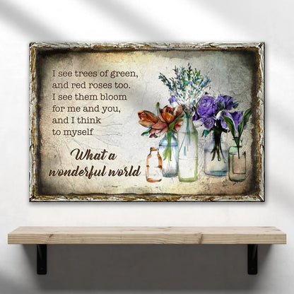What A Wonderful World Sign VIII canvas by Tailored Canvases with rustic frame and bouquet on Tampa Home & Garden Store