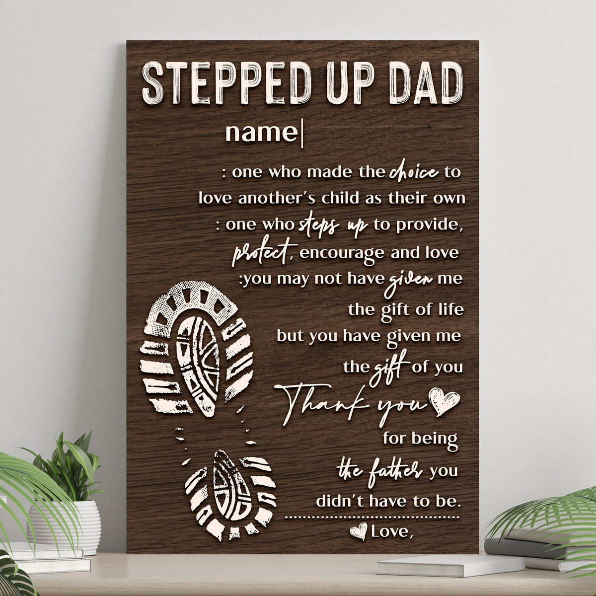 Canvas Tailored Canvases: Thank You For Being The Father You Didn't Have To Be on wood grain on Tampa Home & Garden Store