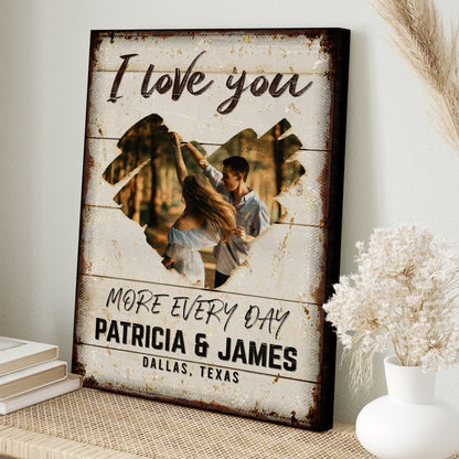 I Love You More Every Day Rustic Sign canvas by Tailored Canvases with distressed white panel on Tampa Home & Garden Store