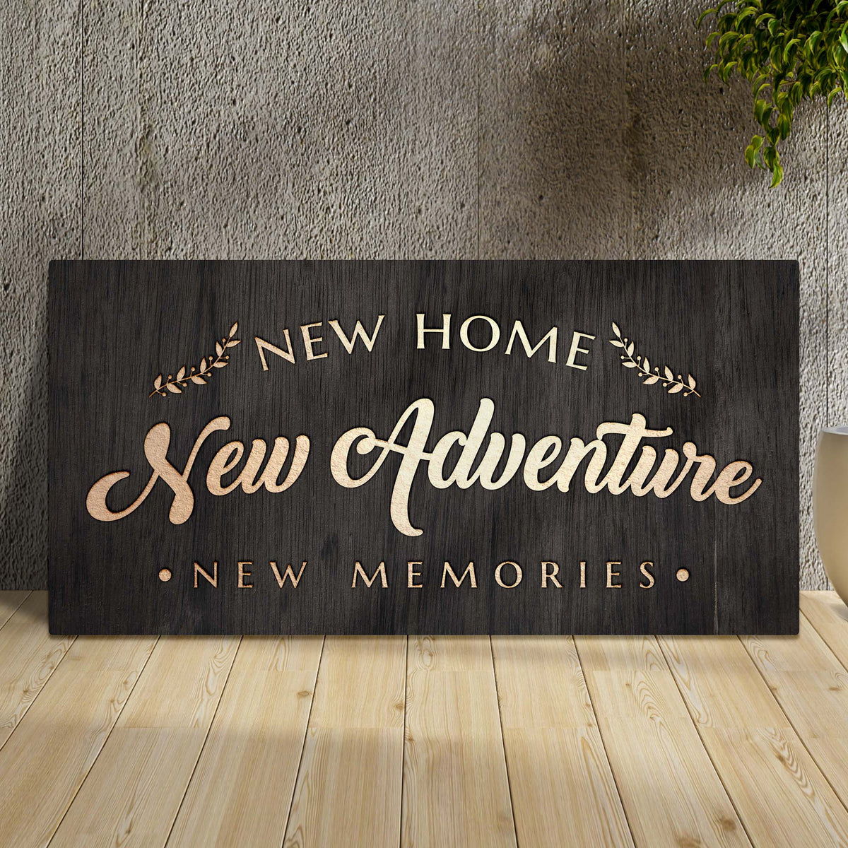 Canvas sign Tailored Canvases New Home New Adventure New Memories script laurel on dark wood on Tampa Home & Garden Store