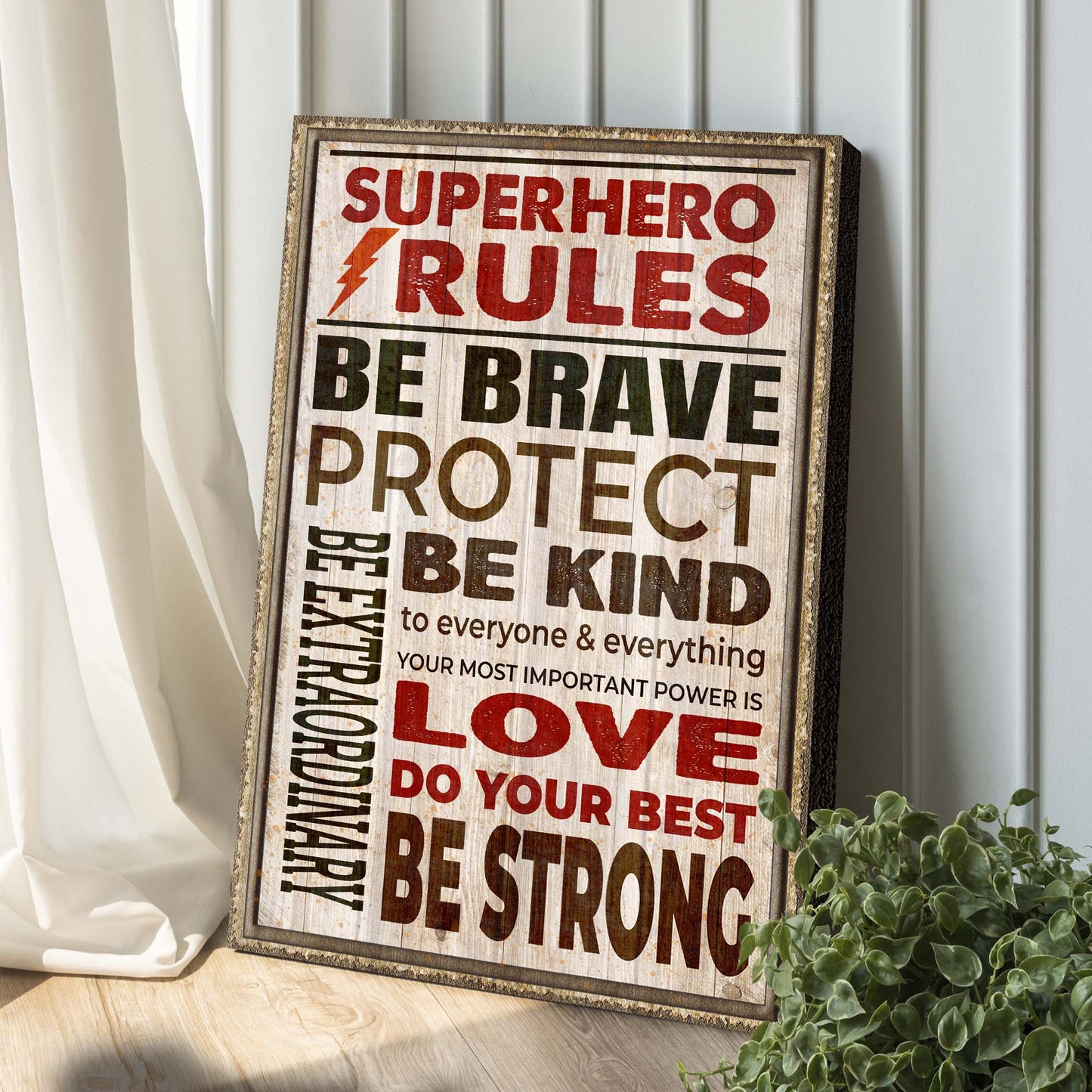 Tailored Canvases canvas sign: superhero rules Be Brave Protect in bold red on wood frame on Tampa Home & Garden Store