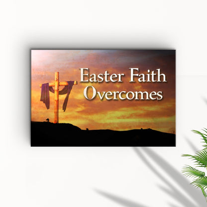 Easter Faith Overcomes canvas with sunset cross scene Tailored Canvases on Tampa Home & Garden Store