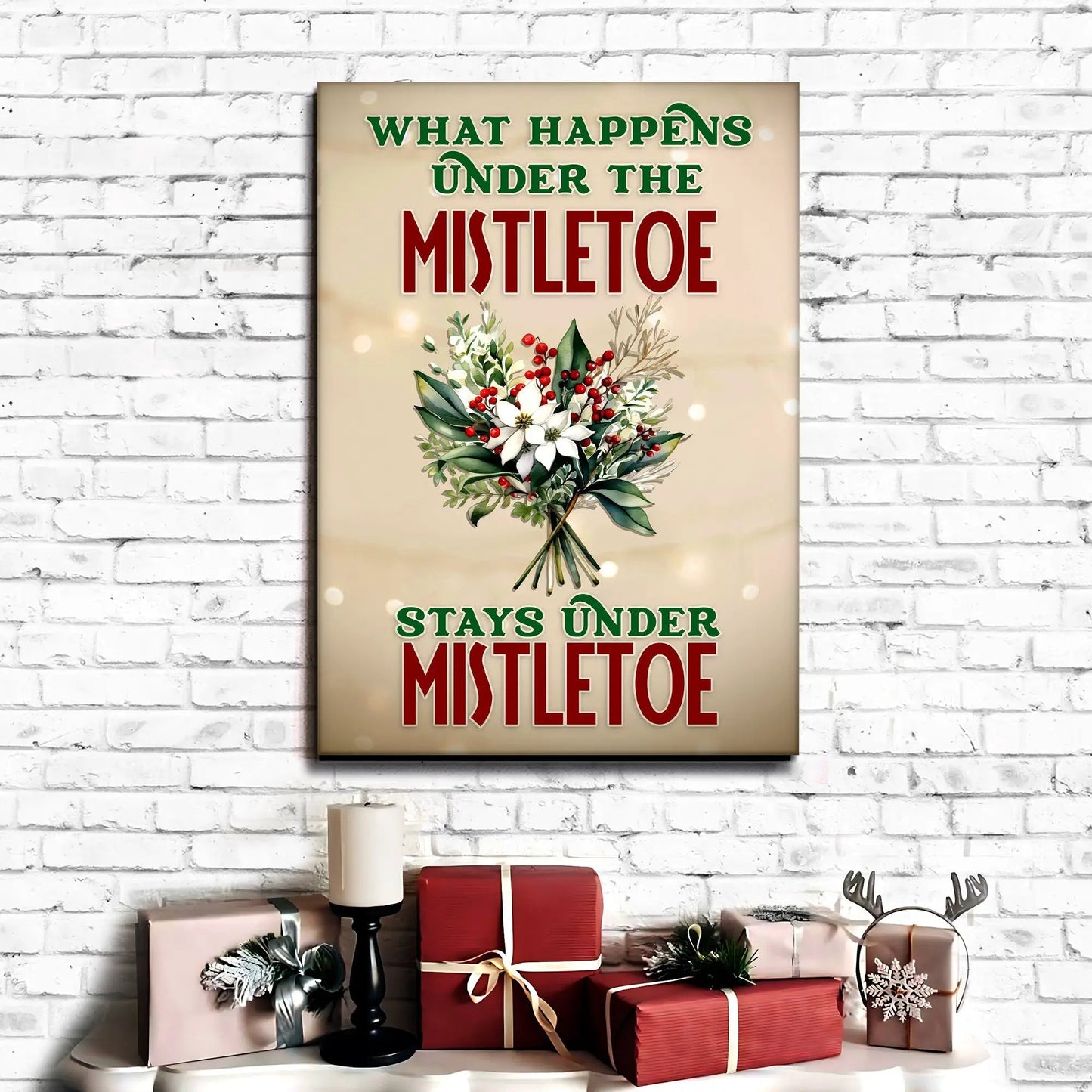 What Happens Under The Mistletoe Stays Under The Mistletoe canvas sign with festive bouquet on Tampa Home & Garden Store