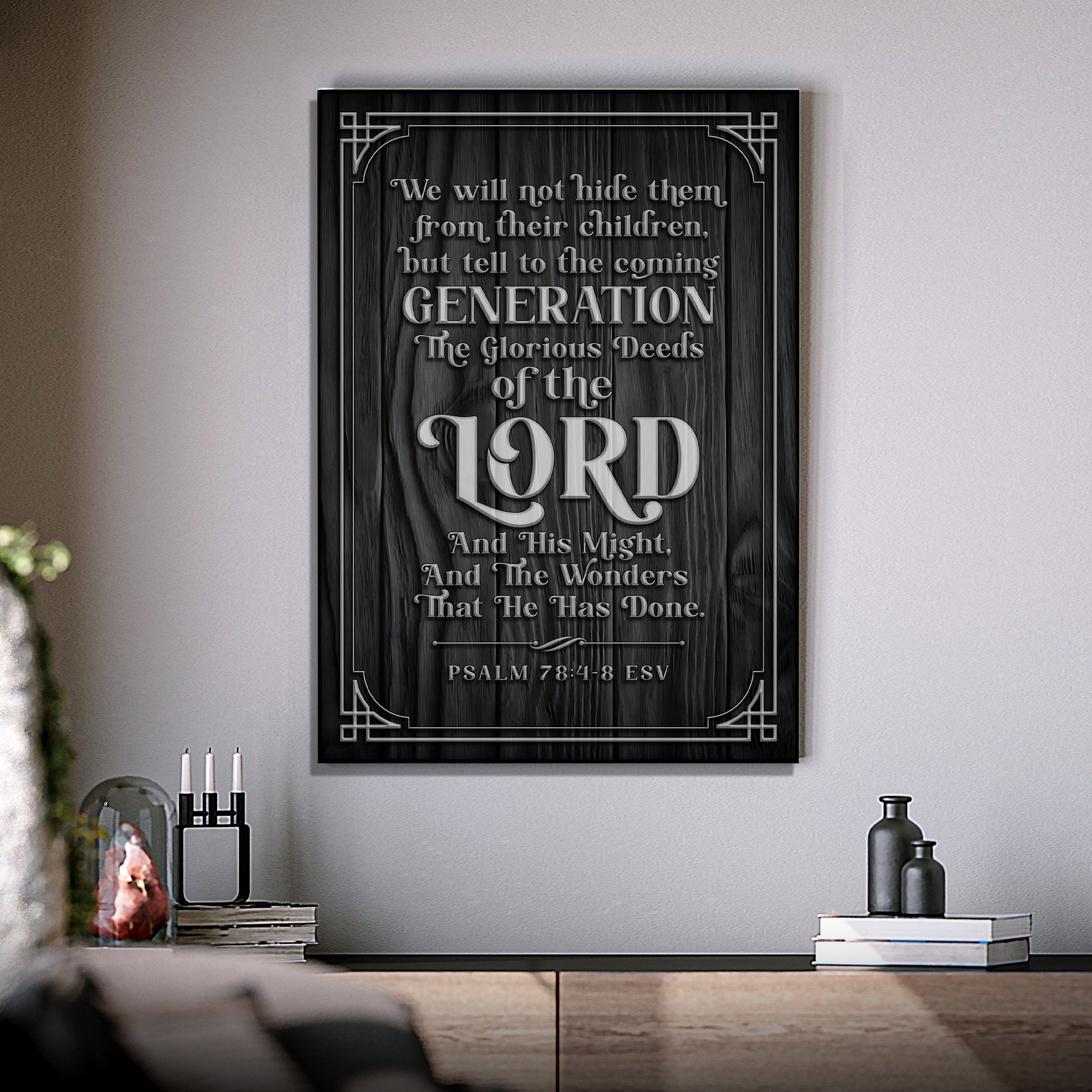 Psalm 78:4-8 ESV scripture sign canvas by Tailored Canvases, dark wood grain with silver text on Tampa Home & Garden Store