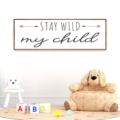 Stay Wild My Child Sign III canvas by Tailored Canvases with black script arrows on white on Tampa Home & Garden Store
