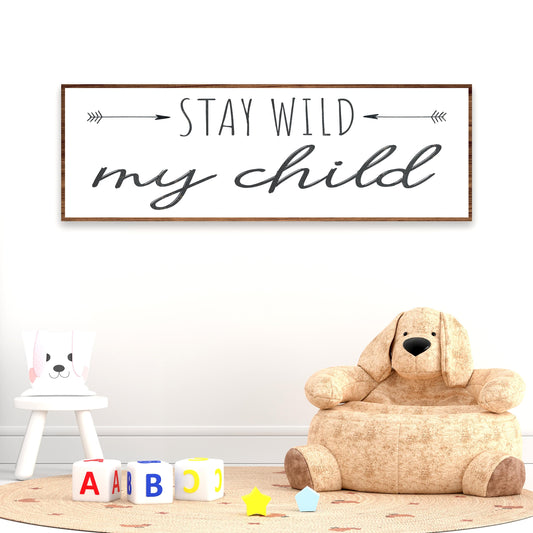 Stay Wild My Child Sign III canvas by Tailored Canvases with black script arrows on white on Tampa Home & Garden Store