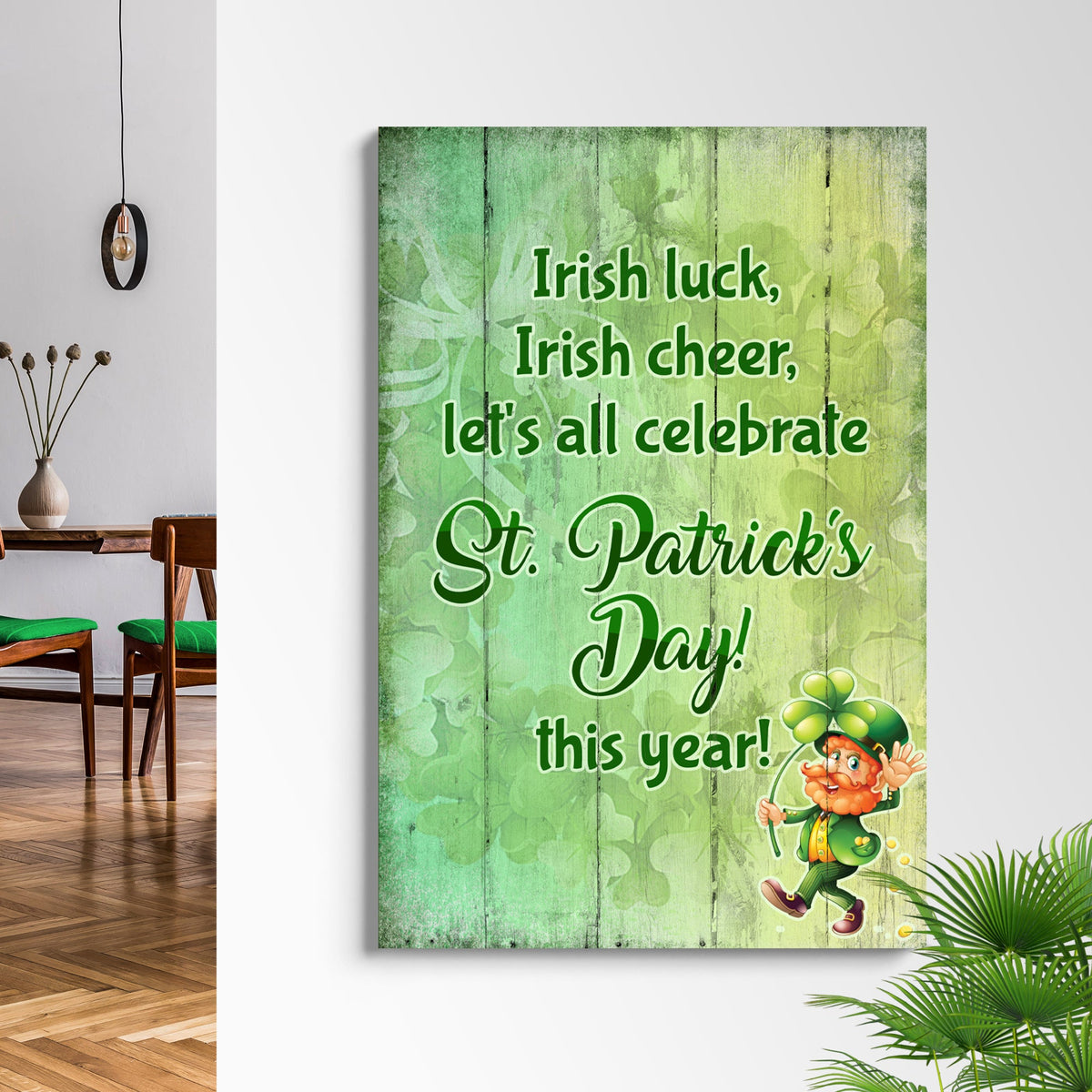 Canvas sign reading Irish luck, Irish cheer, let's all celebrate St. Patrick's Day green wood planks on Tampa Home & Garden Store