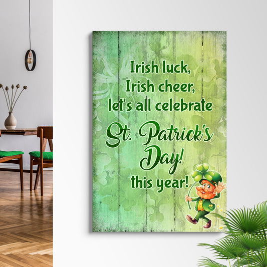 Canvas sign reading Irish luck, Irish cheer, let's all celebrate St. Patrick's Day green wood planks on Tampa Home & Garden Store