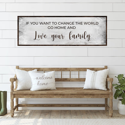 Go Home And Love Your Family Sign III canvas by Tailored Canvases with rustic wood frame on Tampa Home & Garden Store