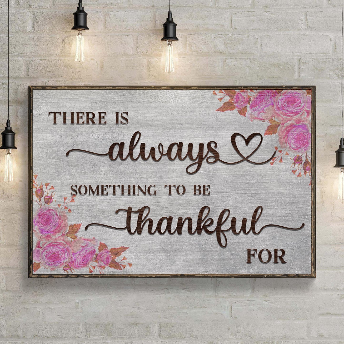 There Is Always Something To Be Thankful For Sign III canvas Tailored Canvases on Tampa Home & Garden Store