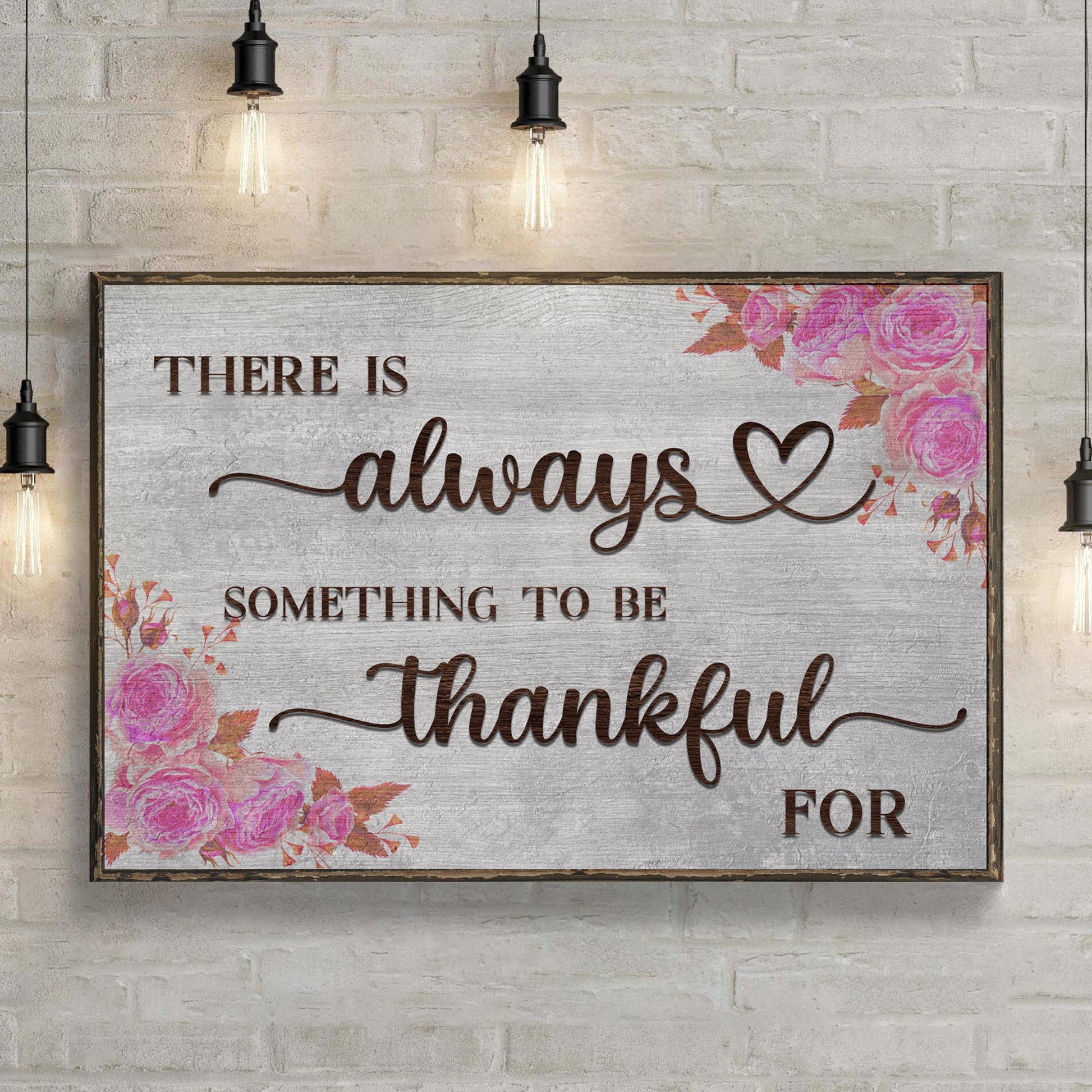 There Is Always Something To Be Thankful For Sign III canvas Tailored Canvases on Tampa Home & Garden Store