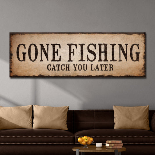 Catch You Later Gone Fishing canvas sign II with distressed beige parchment look on wall on Tampa Home & Garden Store