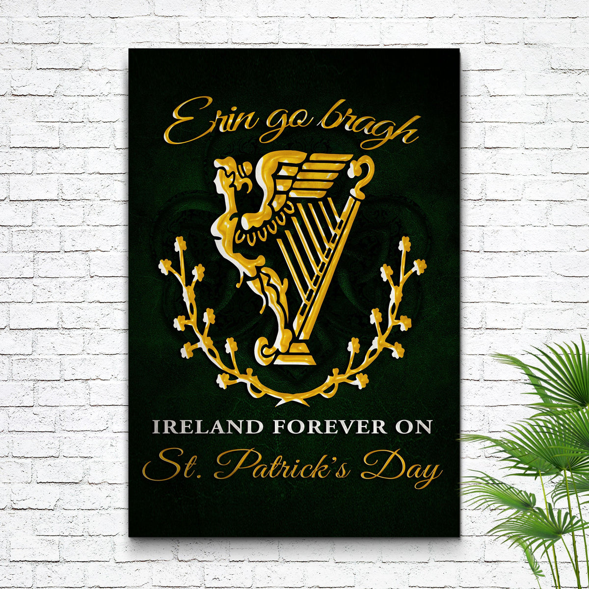 Tailored Canvases Ireland Forever On St Patrick's Day Sign canvas gold Erin go bragh on green on Tampa Home & Garden Store