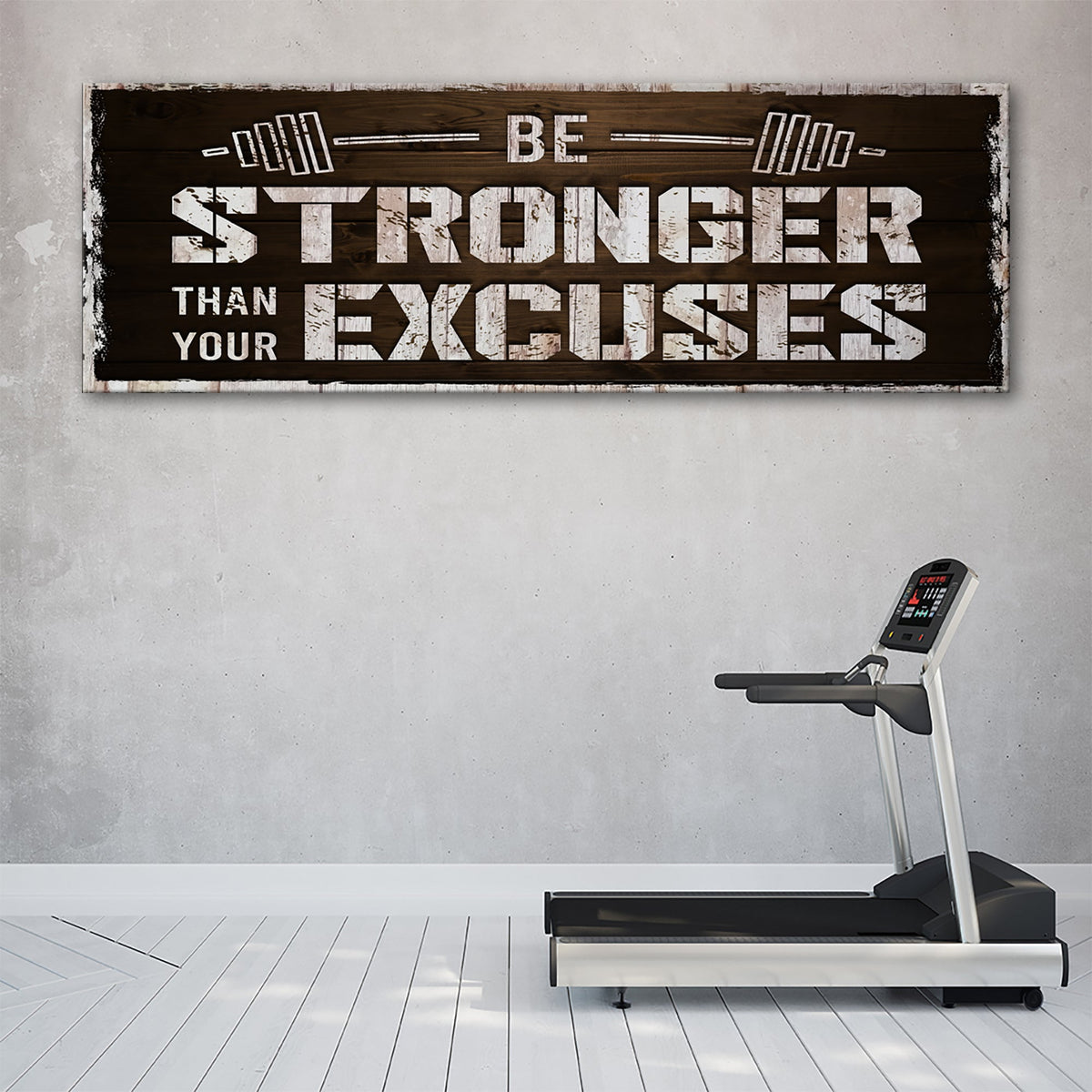 Canvas sign Be Stronger Than Your Excuses with weight bar graphics on rustic wood plank on Tampa Home & Garden Store