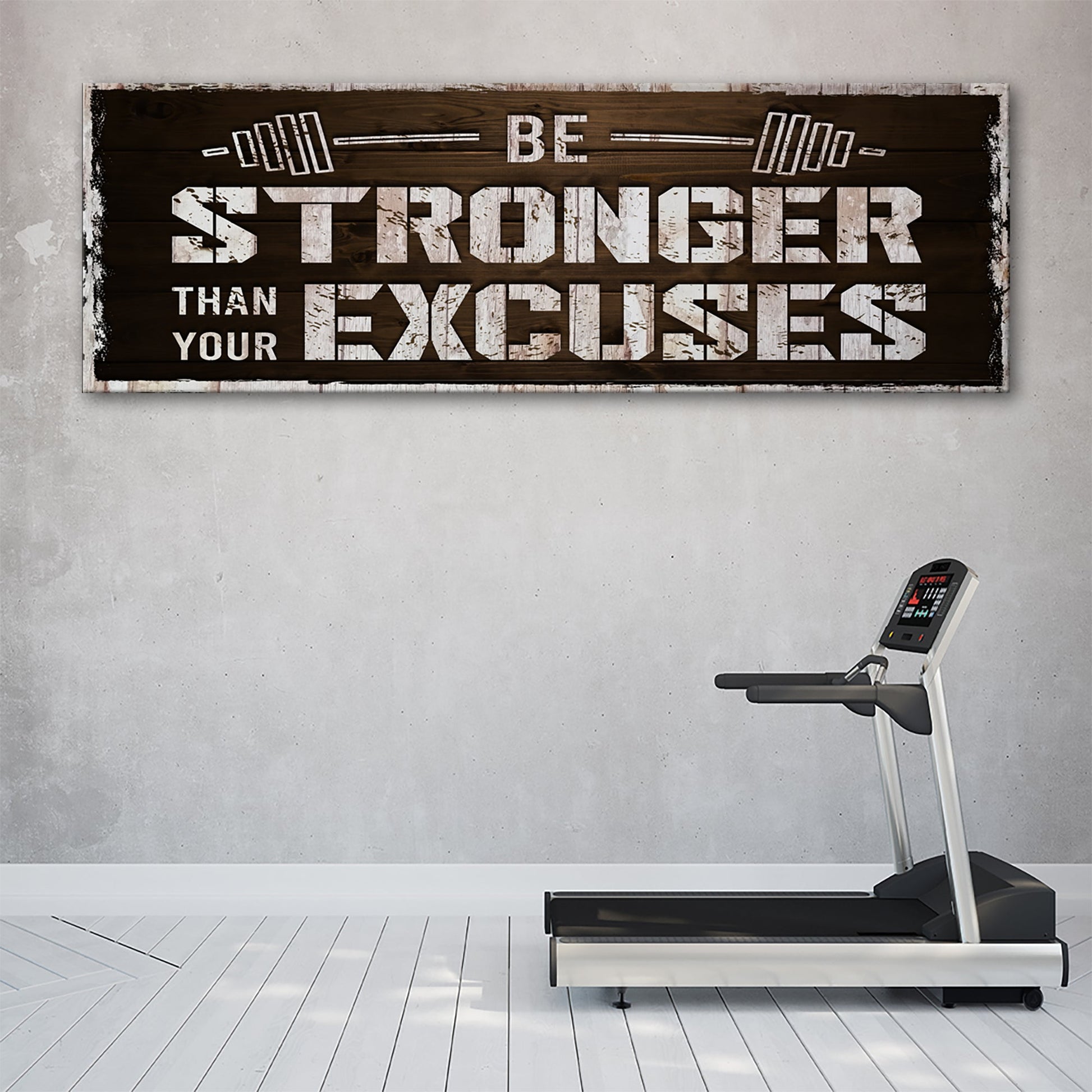 Canvas sign Be Stronger Than Your Excuses with weight bar graphics on rustic wood plank on Tampa Home & Garden Store