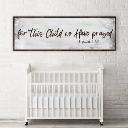Tailored Canvases canvas sign reads for This Child we Have prayed 1 Samuel 1:27 above crib on Tampa Home & Garden Store