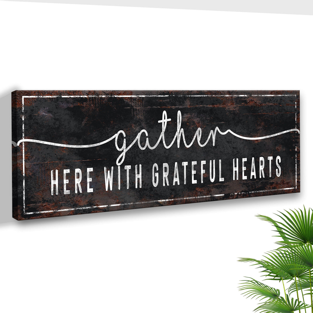 Gather Here With Grateful Hearts Sign III canvas Tailored Canvases on distressed black rust on Tampa Home & Garden Store
