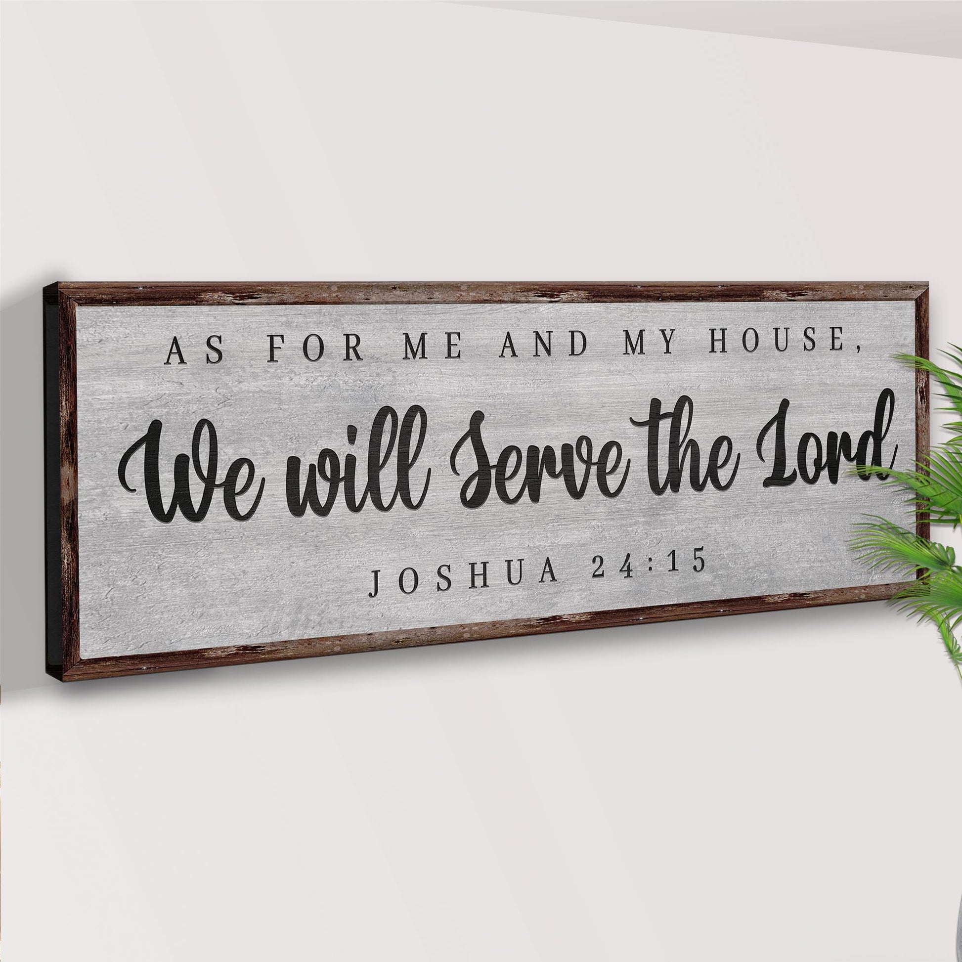 Canvas sign IV by Tailored Canvases with Joshua 24:15 We Will Serve The Lord, rustic wood frame on Tampa Home & Garden Store