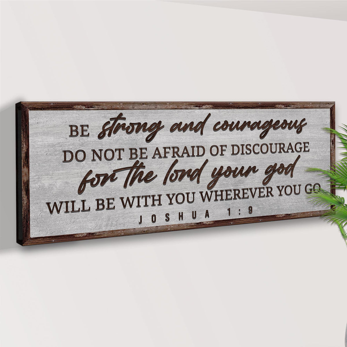 Canvas sign Joshua 1:9 Be Strong and Courageous by Tailored Canvases, rustic wood frame on Tampa Home & Garden Store