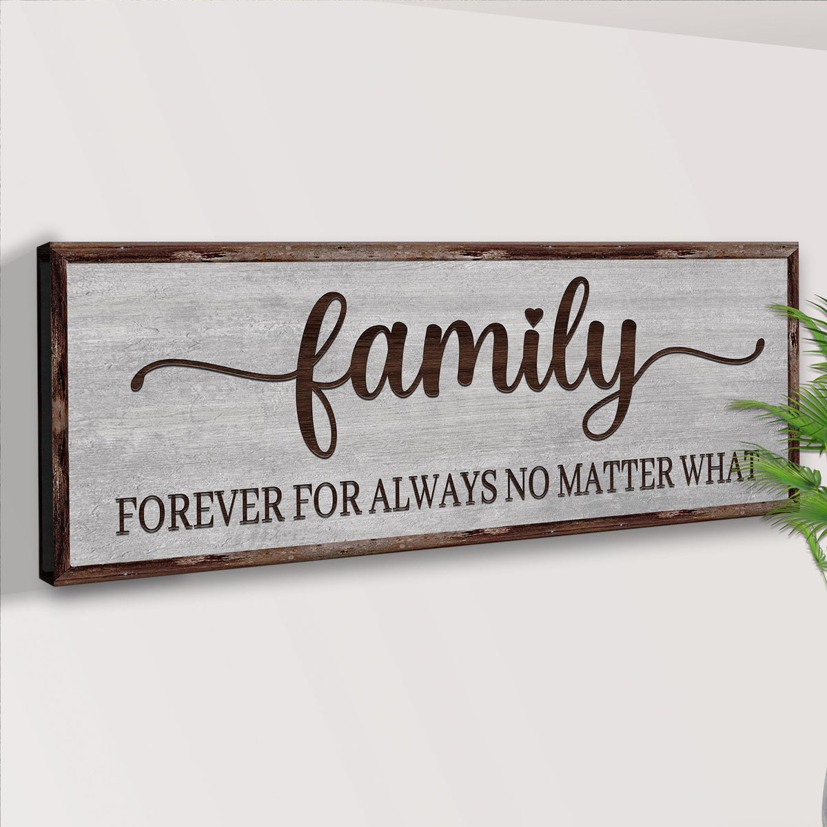 Canvas sign Tailored Canvases with frame reads Family Forever For Always No Matter What on Tampa Home & Garden Store