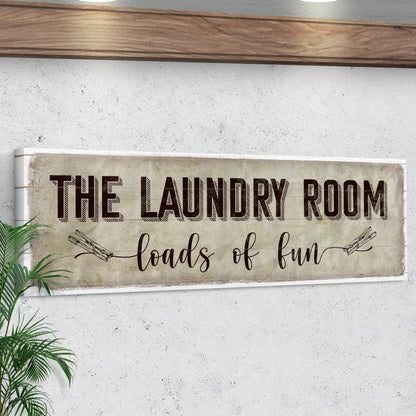 Canvas sign Loads of Fun The Laundry Room Sign with distressed lettering by Tailored Canvases on Tampa Home & Garden Store