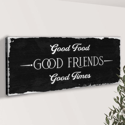 Canvas Good Food Good Friends Good Times III by Tailored Canvases on Tampa Home & Garden Store