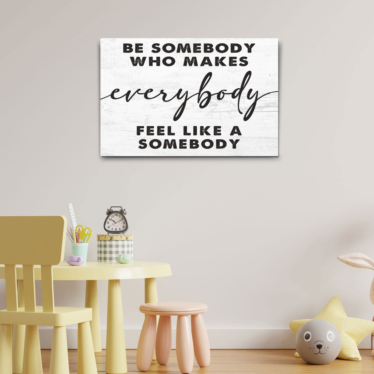 Be Somebody Who Makes Everybody Feel Like A Somebody canvas sign on wood Tailored Canvases on Tampa Home & Garden Store