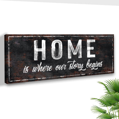 Home Is Where Our Story Begins Sign II canvas with rustic black finish by Tailored Canvases on Tampa Home & Garden Store