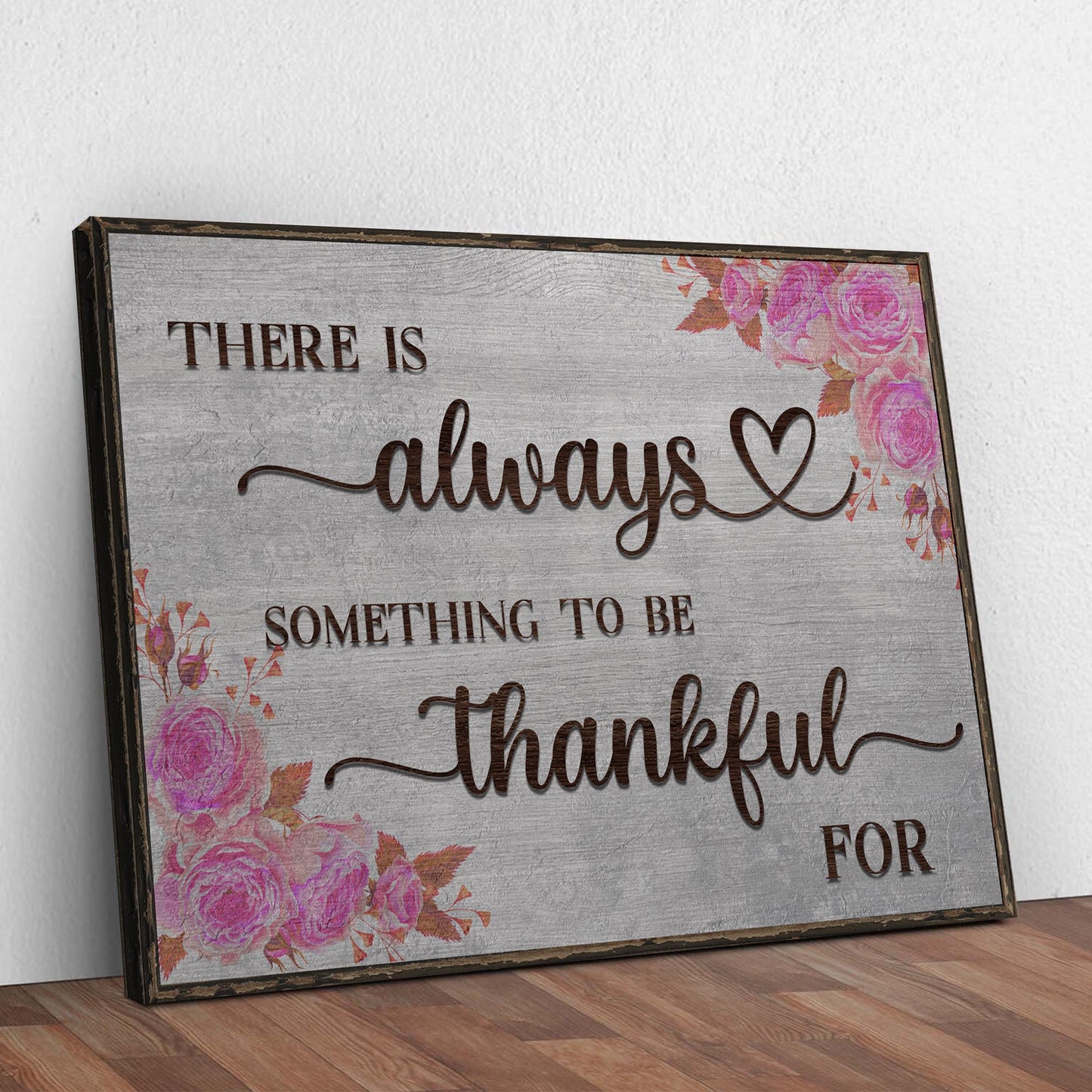 Tailored Canvases canvas sign with pink florals reading There Is Always Something To Be Thankful on Tampa Home & Garden Store