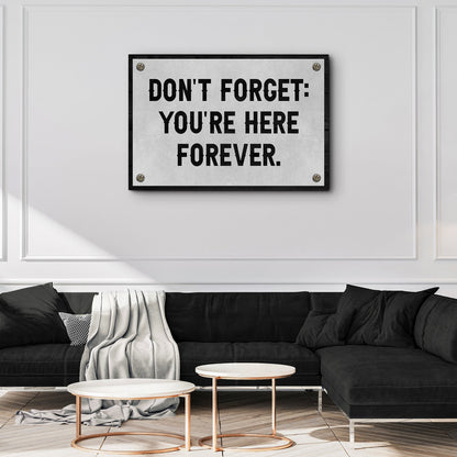 Don't Forget You're Here Forever sign canvas by Tailored Canvases, gray canvas with black text on Tampa Home & Garden Store