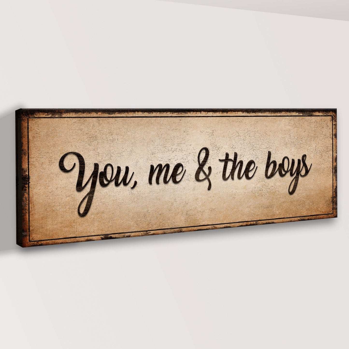 You, Me, And The Boys Sign IV canvas with parchment backdrop and black script by Tailored Canvases Crafting Canvas on Tampa Home & Garden Store