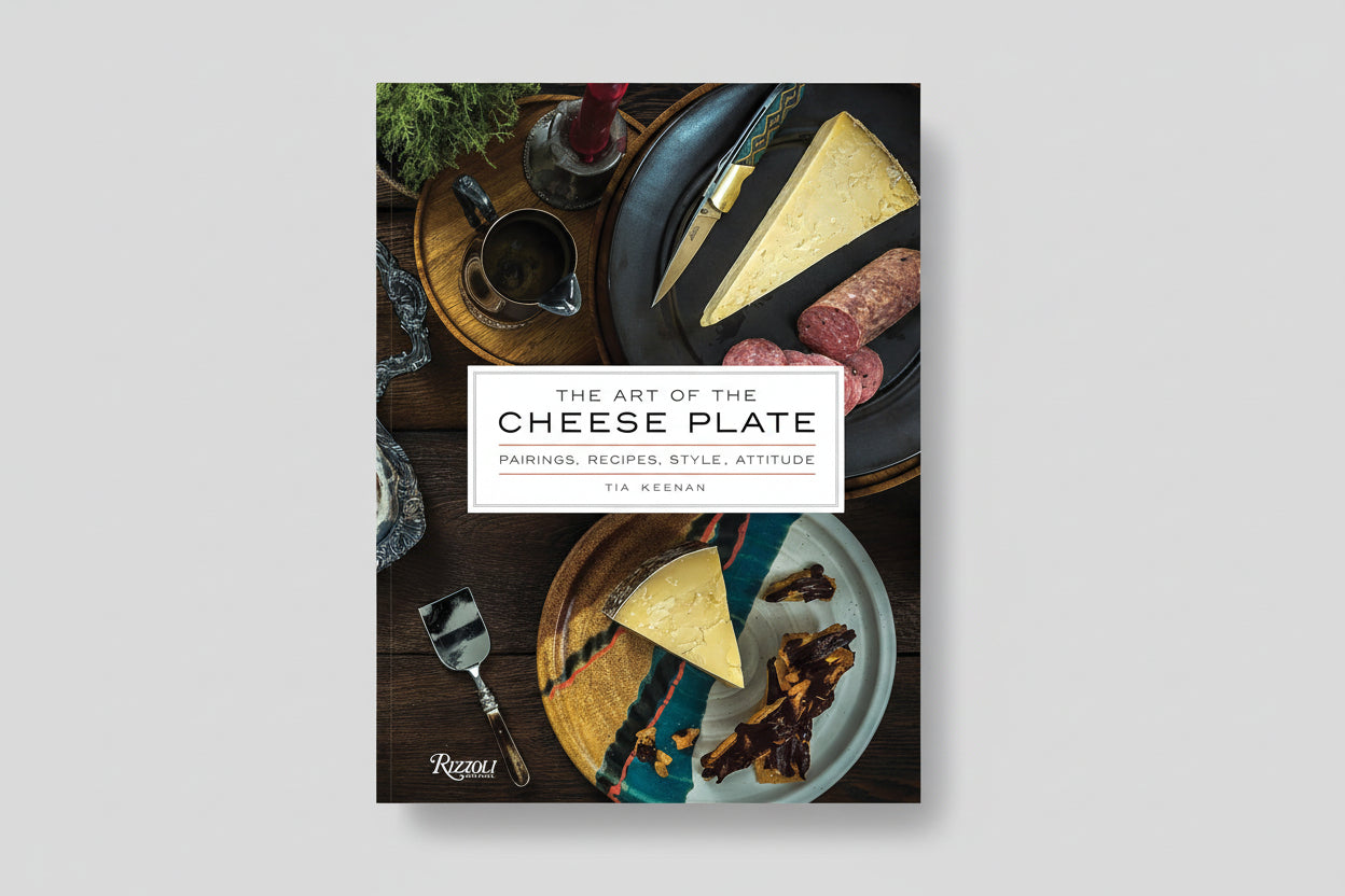 The Art of the Cheese Plate: Pairings, Recipes, Style, Attitude - Tampa Home & Garden Store