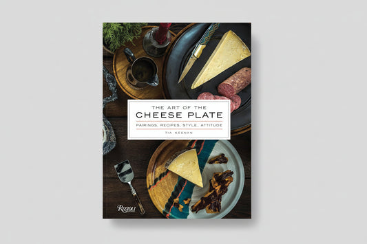 The Art of the Cheese Plate: Pairings, Recipes, Style, Attitude - Tampa Home & Garden Store