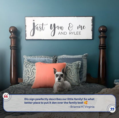You, Me, And The Dogs Sign III canvas reads Just You & Me and Rylee on Tampa Home & Garden Store