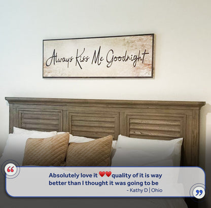 Always Kiss Me Goodnight Sign VI canvas by Tailored Canvases above a wooden headboard on Tampa Home & Garden Store