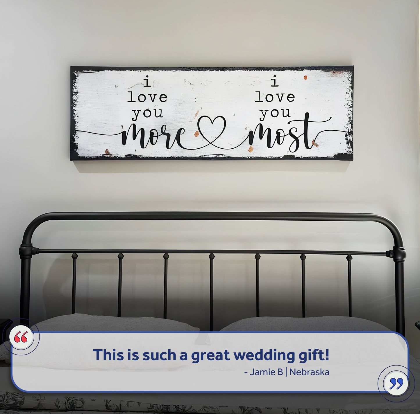 Canvas sign I Love You More I Love You Most with distressed white backdrop and heart motif on Tampa Home & Garden Store