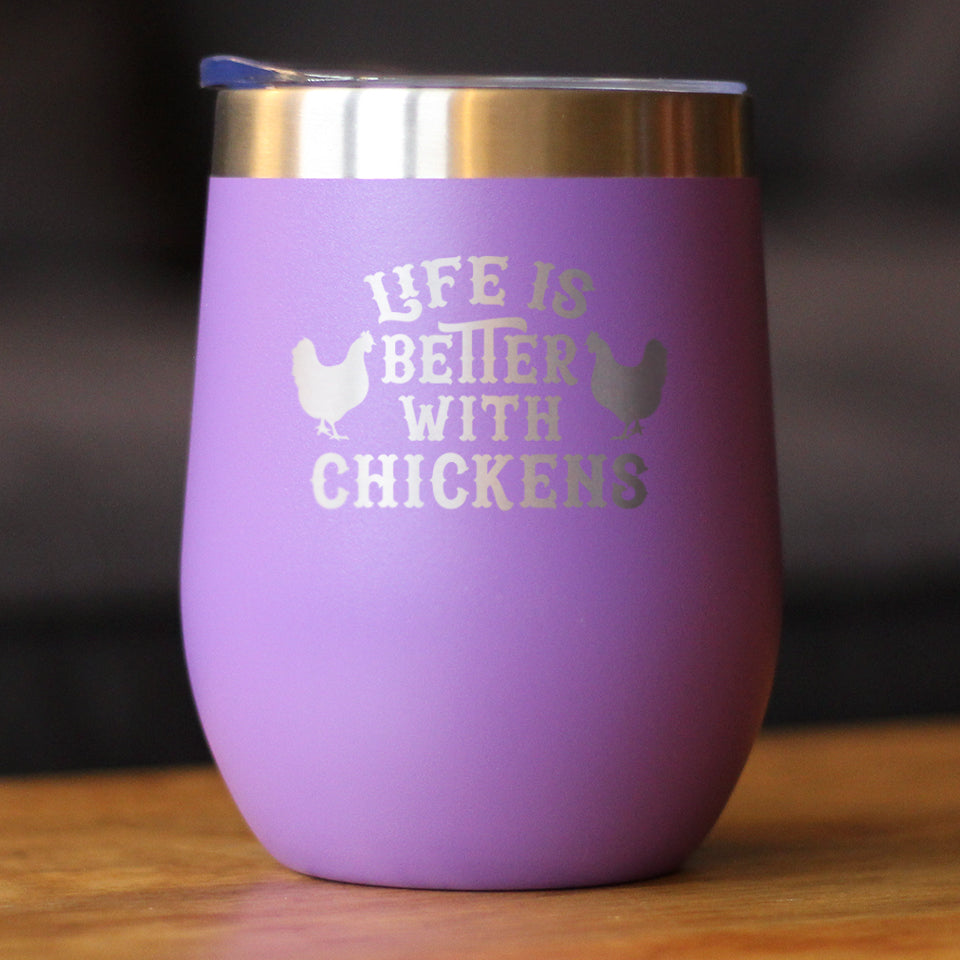 Life is Better with Chickens - Chicken Wine Tumbler with Sliding Lid - Stemless Stainless Steel Insulated Cup - Funny Outdoor Camping Mug