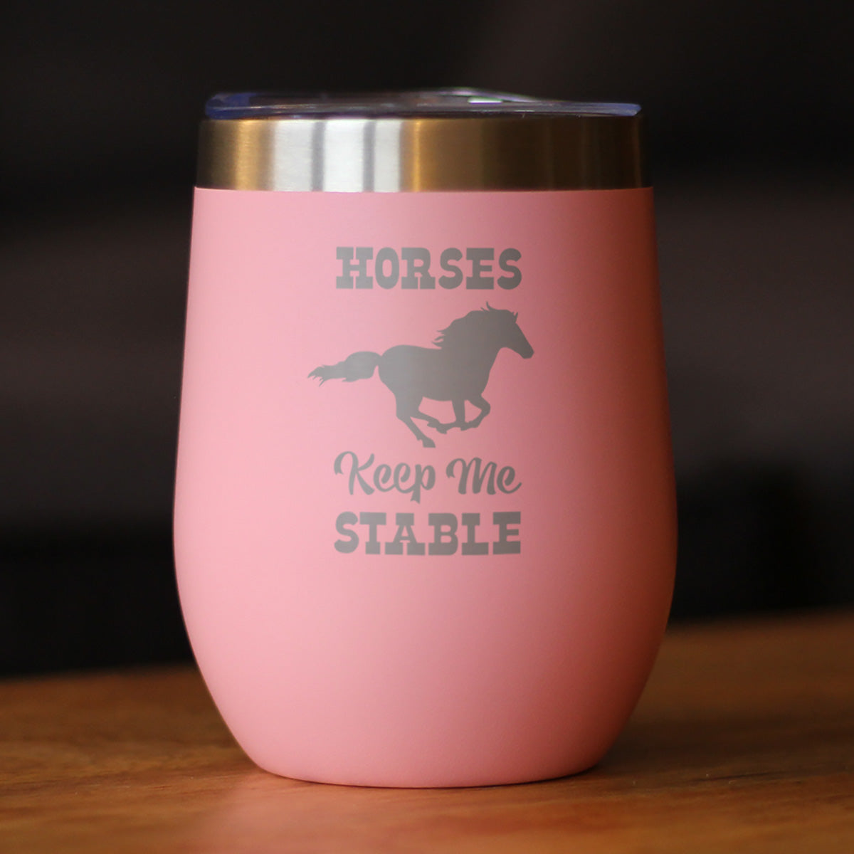 Horses Keep Me Stable – Gobelet à vin avec couvercle coulissant – Tasse isolée en acier inoxydable sans pied – Cadeaux amusants pour les amateurs de chevaux