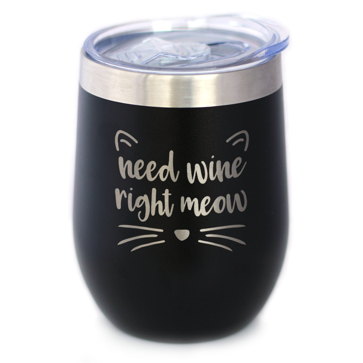 Need Wine Right Meow – Verre à vin en forme de chat avec couvercle coulissant – Tasse isolée en acier inoxydable sans pied – Cadeaux amusants et mignons