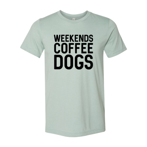 Weekend Coffee Dogs Shirt - Tampa Home & Garden Store