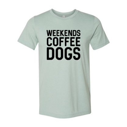 Weekend Coffee Dogs Shirt - Tampa Home & Garden Store