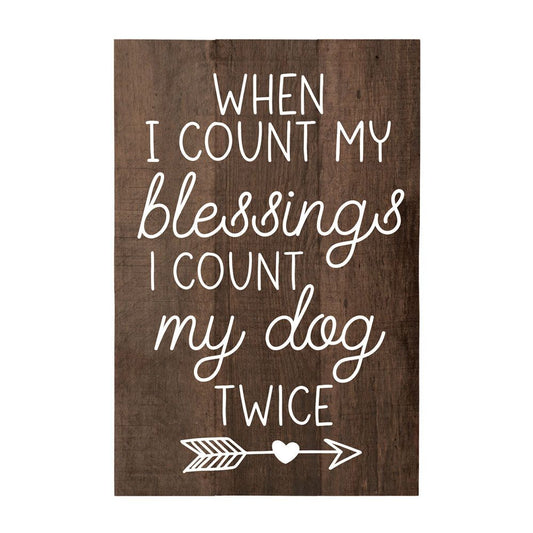 When I count my blessings, I count my dog twice - Tampa Home & Garden Store