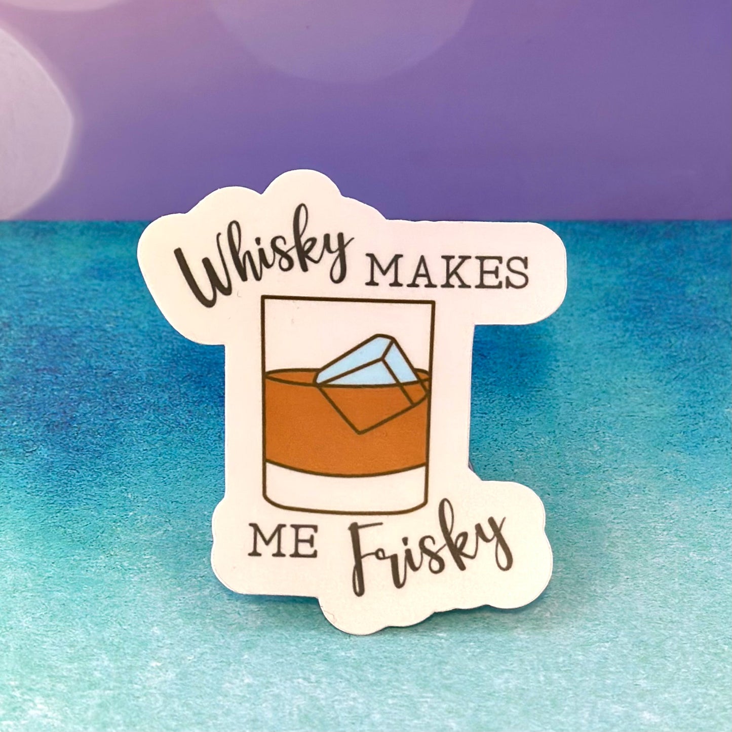 Whisky Makes me Frisky 3" Sticker - Tampa Home & Garden Store