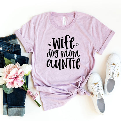 Wife, Dog Mom, Auntie T-Shirt - Tampa Home & Garden Store